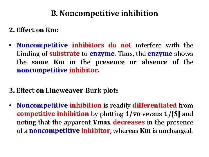 B. Noncompetitive inhibition 2. Effect on Km: • Noncompetitive inhibitors do not interfere with