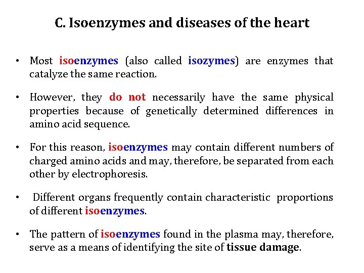 C. Isoenzymes and diseases of the heart • Most isoenzymes (also called isozymes) are