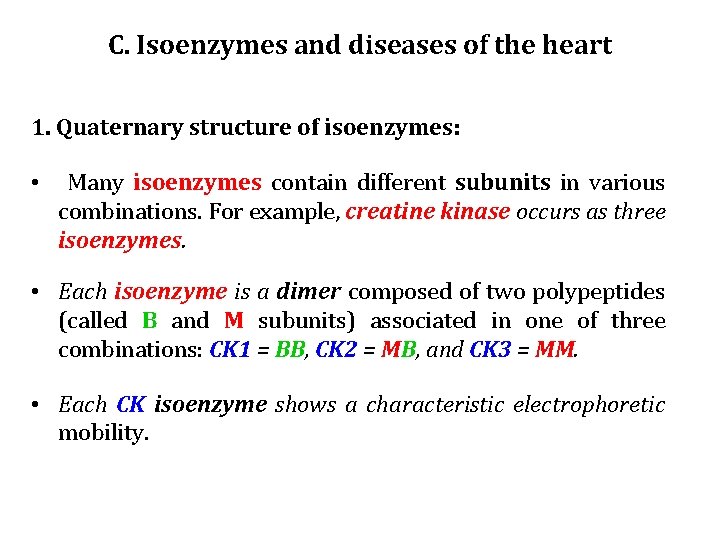 C. Isoenzymes and diseases of the heart 1. Quaternary structure of isoenzymes: • Many
