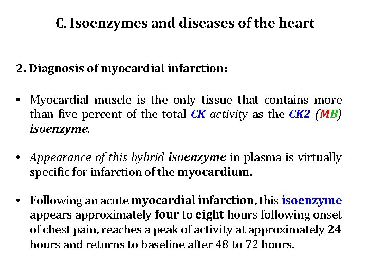 C. Isoenzymes and diseases of the heart 2. Diagnosis of myocardial infarction: • Myocardial