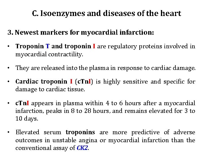 C. Isoenzymes and diseases of the heart 3. Newest markers for myocardial infarction: •