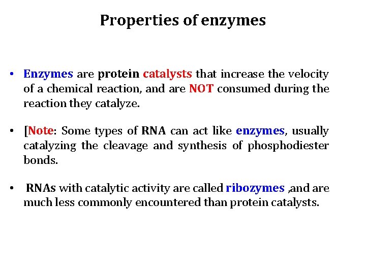 Properties of enzymes • Enzymes are protein catalysts that increase the velocity of a