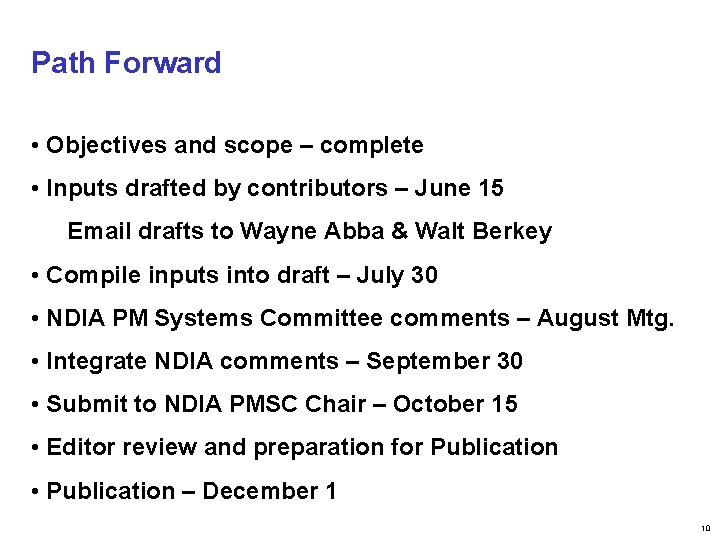 Path Forward • Objectives and scope – complete • Inputs drafted by contributors –