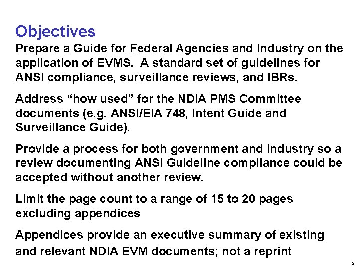Objectives Prepare a Guide for Federal Agencies and Industry on the application of EVMS.