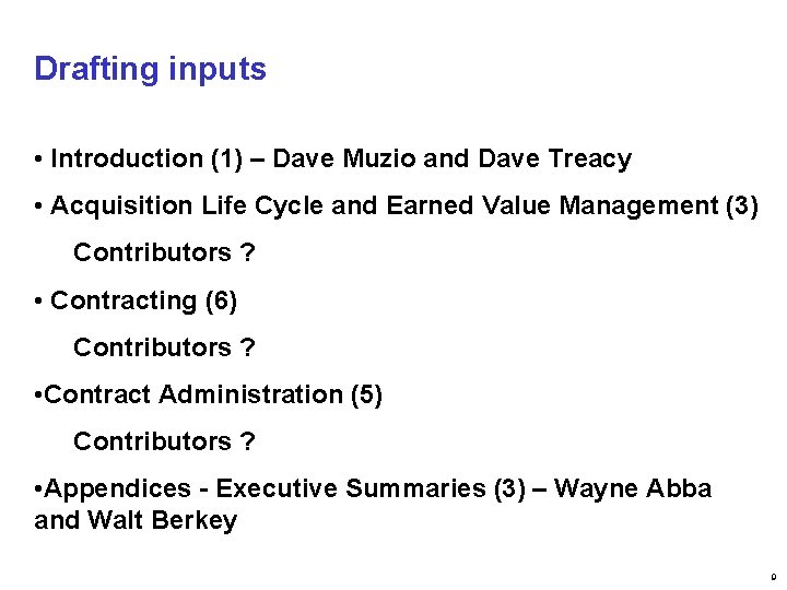 Drafting inputs • Introduction (1) – Dave Muzio and Dave Treacy • Acquisition Life