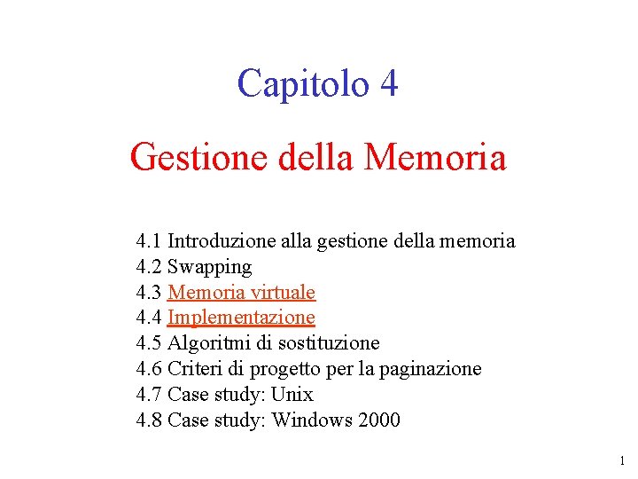 Capitolo 4 Gestione della Memoria 4. 1 Introduzione alla gestione della memoria 4. 2