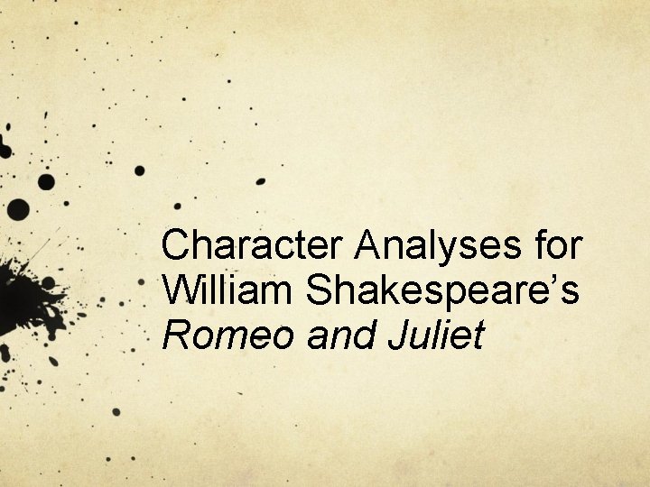 Character Analyses for William Shakespeare’s Romeo and Juliet 
