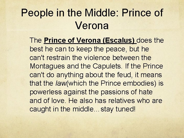 People in the Middle: Prince of Verona The Prince of Verona (Escalus) does the