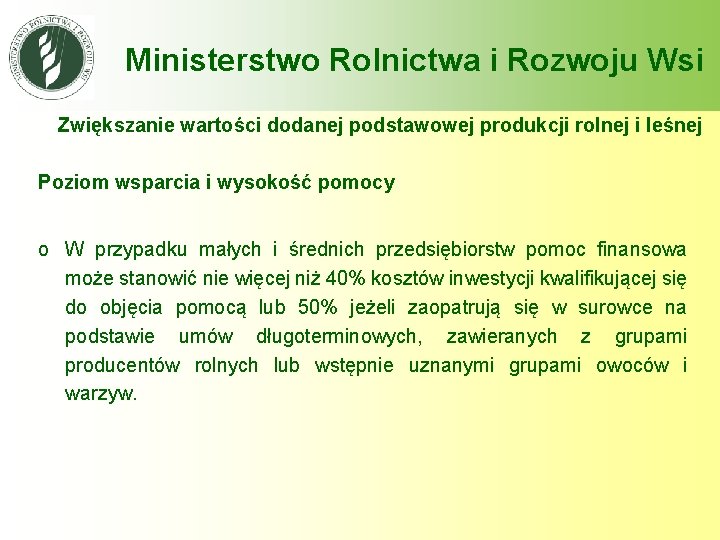 Ministerstwo Rolnictwa i Rozwoju Wsi Zwiększanie wartości dodanej podstawowej produkcji rolnej i leśnej Poziom