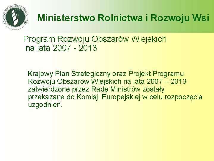 Ministerstwo Rolnictwa i Rozwoju Wsi Program Rozwoju Obszarów Wiejskich na lata 2007 - 2013