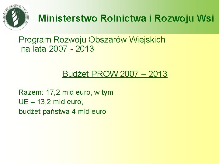 Ministerstwo Rolnictwa i Rozwoju Wsi Program Rozwoju Obszarów Wiejskich na lata 2007 - 2013