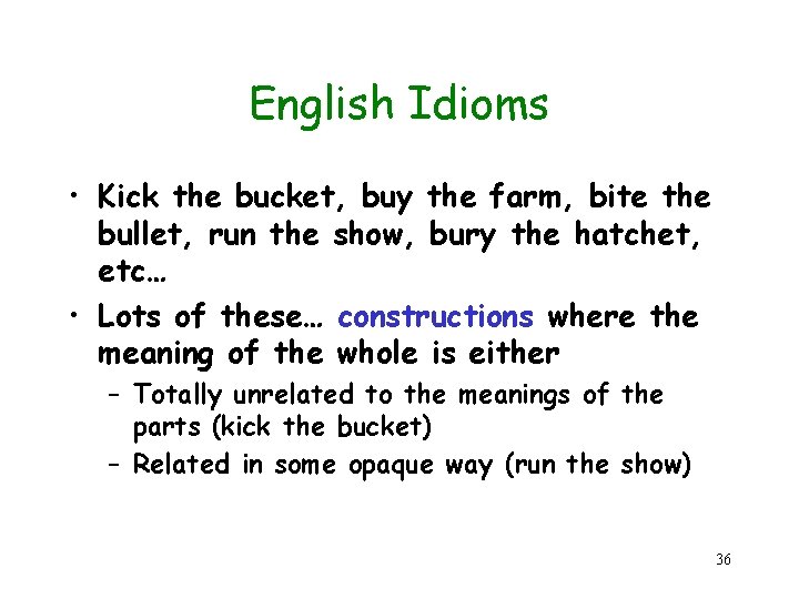 English Idioms • Kick the bucket, buy the farm, bite the bullet, run the