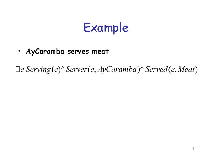 Example • Ay. Caramba serves meat 4 