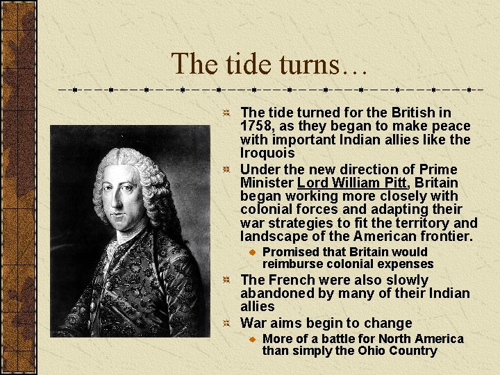 The tide turns… The tide turned for the British in 1758, as they began
