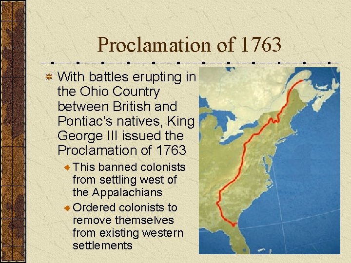 Proclamation of 1763 With battles erupting in the Ohio Country between British and Pontiac’s