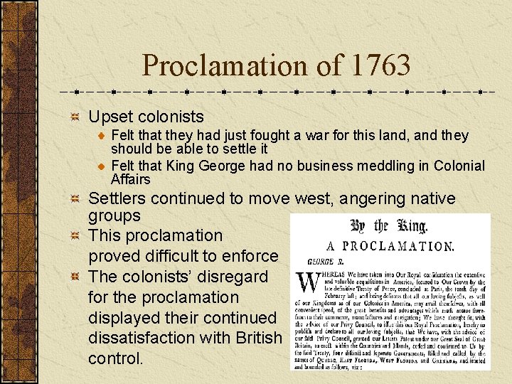 Proclamation of 1763 Upset colonists Felt that they had just fought a war for