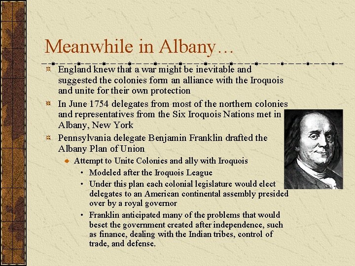 Meanwhile in Albany… England knew that a war might be inevitable and suggested the