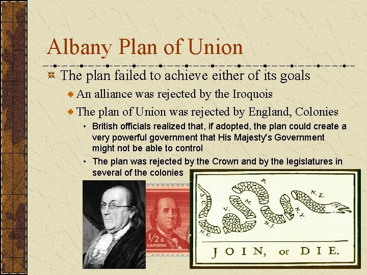 Albany Plan of Union The plan failed to achieve either of its goals An