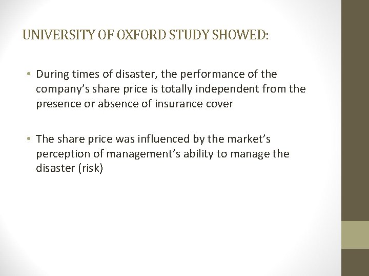 UNIVERSITY OF OXFORD STUDY SHOWED: • During times of disaster, the performance of the