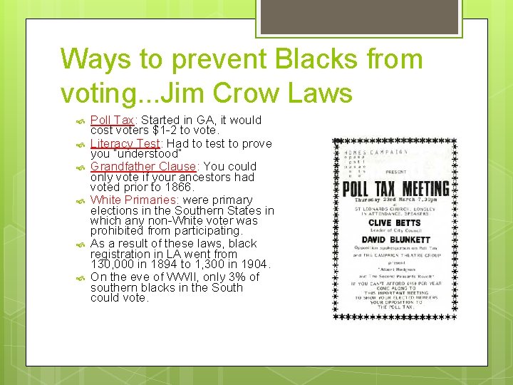 Ways to prevent Blacks from voting. . . Jim Crow Laws Poll Tax: Started