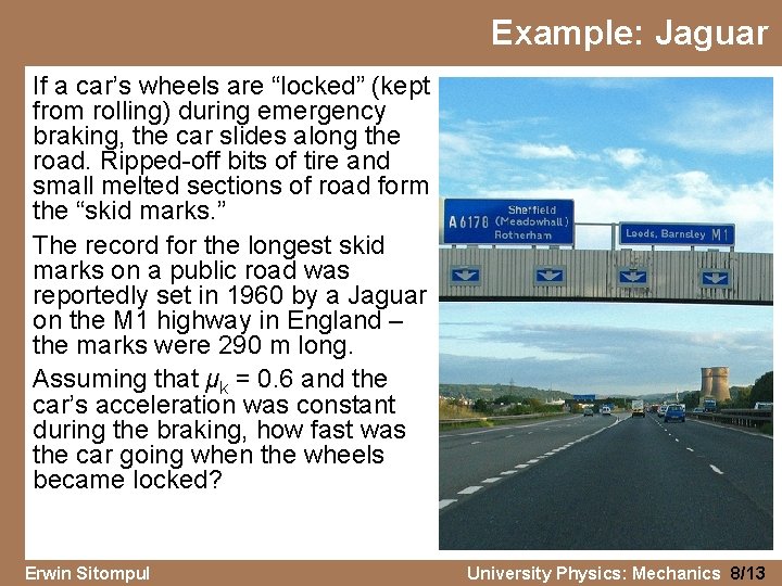 Example: Jaguar If a car’s wheels are “locked” (kept from rolling) during emergency braking,