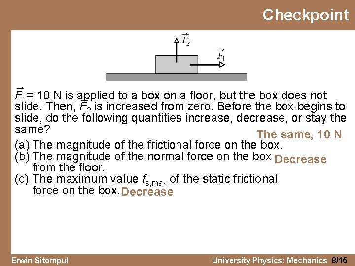 Checkpoint → F 1= 10 N is applied to a box on a floor,