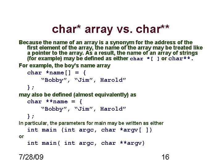 char* array vs. char** Because the name of an array is a synonym for