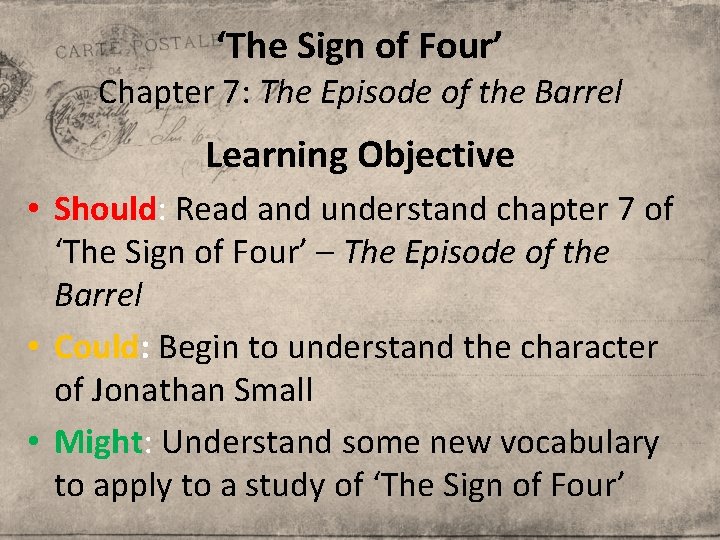 ‘The Sign of Four’ Chapter 7: The Episode of the Barrel Learning Objective •