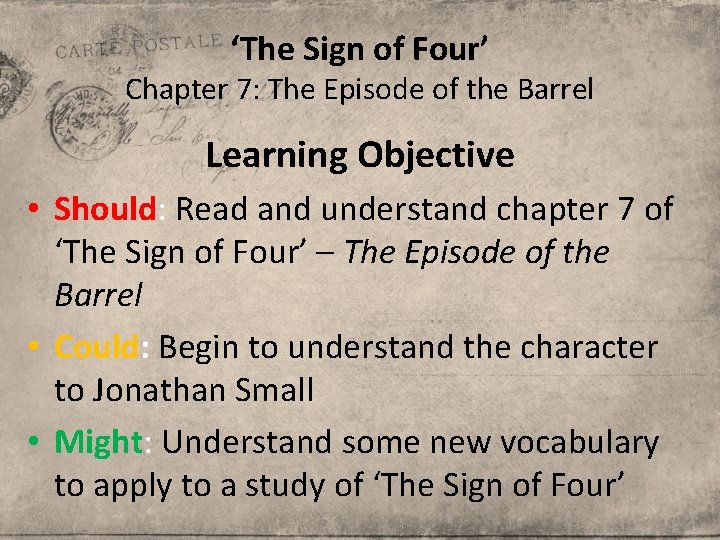 ‘The Sign of Four’ Chapter 7: The Episode of the Barrel Learning Objective •