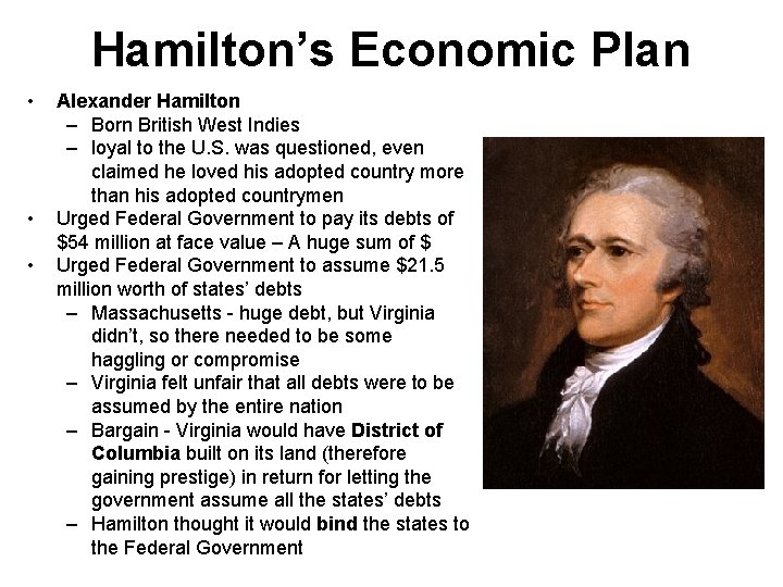 Hamilton’s Economic Plan • • • Alexander Hamilton – Born British West Indies –