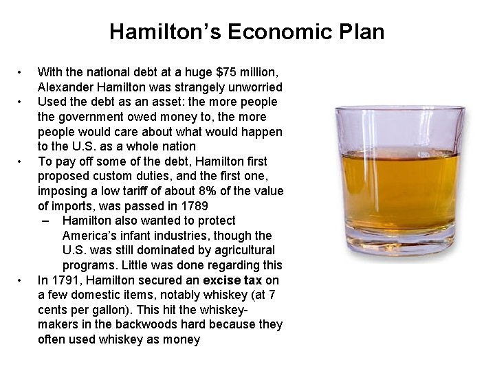 Hamilton’s Economic Plan • • With the national debt at a huge $75 million,