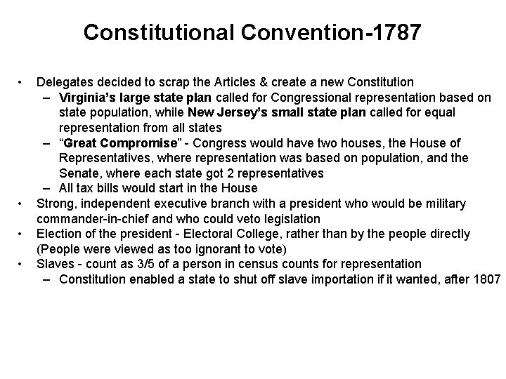 Constitutional Convention-1787 • • Delegates decided to scrap the Articles & create a new