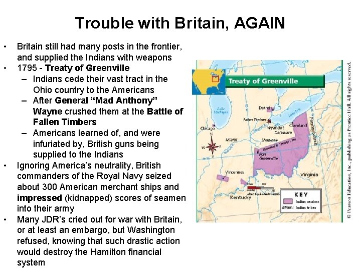 Trouble with Britain, AGAIN • • Britain still had many posts in the frontier,