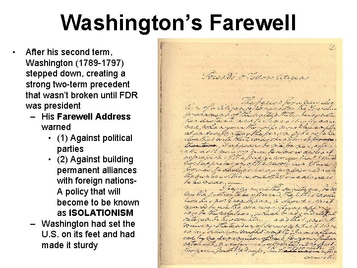 Washington’s Farewell • After his second term, Washington (1789 -1797) stepped down, creating a