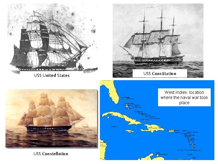 USS United States USS Constitution West Indies: location where the naval war took place