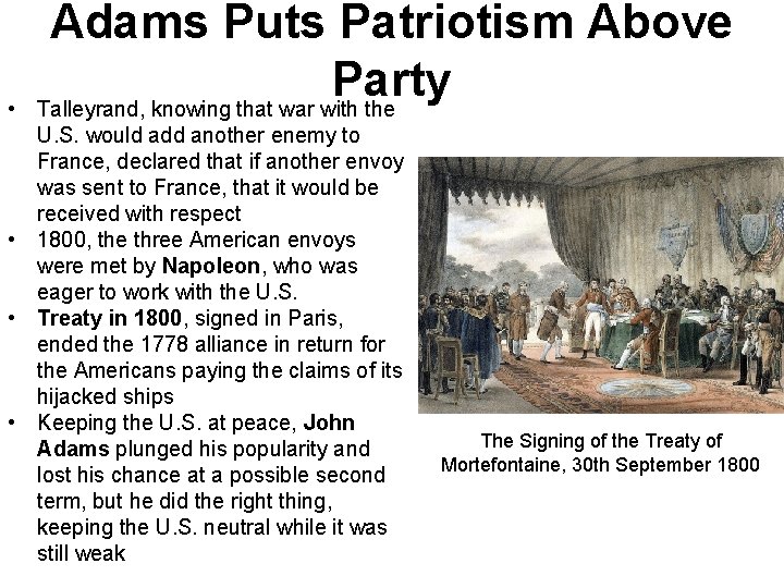  • Adams Puts Patriotism Above Party Talleyrand, knowing that war with the U.