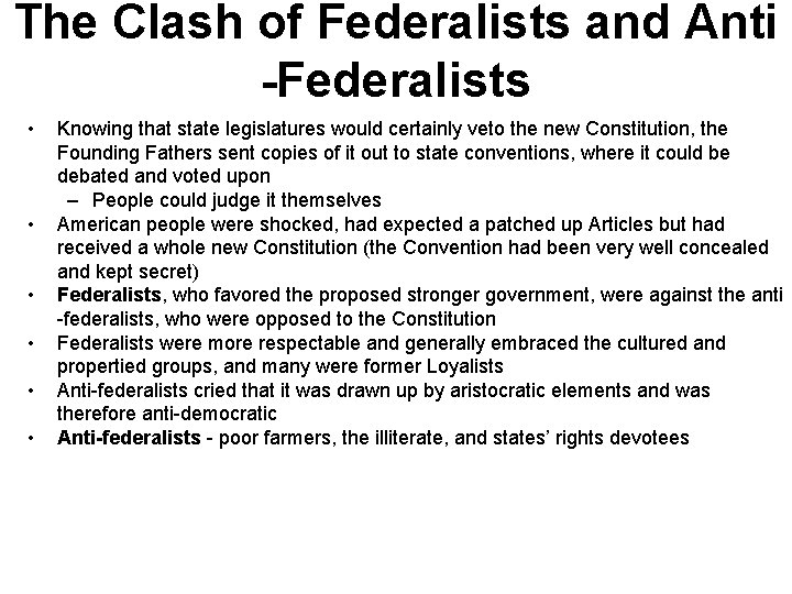 The Clash of Federalists and Anti -Federalists • • • Knowing that state legislatures