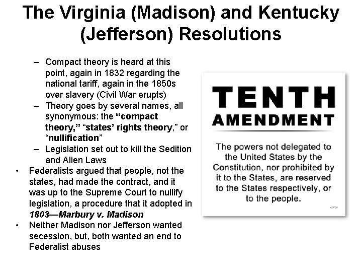 The Virginia (Madison) and Kentucky (Jefferson) Resolutions • • – Compact theory is heard