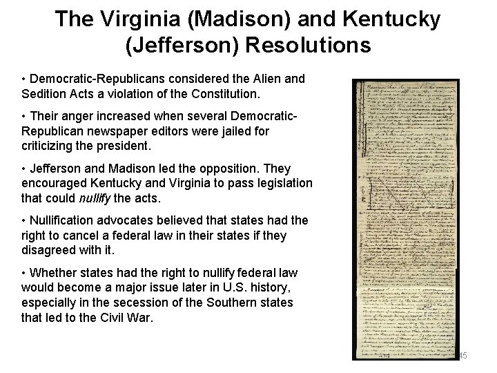 The Virginia (Madison) and Kentucky (Jefferson) Resolutions • Democratic-Republicans considered the Alien and Sedition