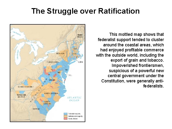 The Struggle over Ratification This mottled map shows that federalist support tended to cluster