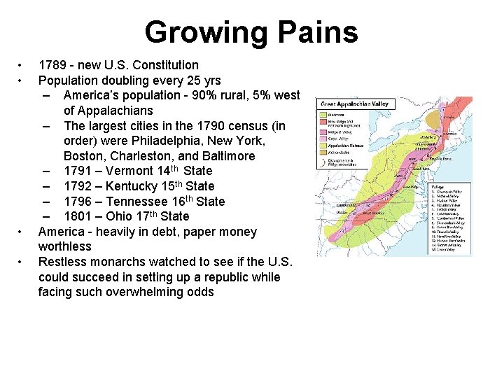 Growing Pains • • 1789 - new U. S. Constitution Population doubling every 25