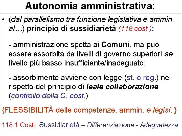 Autonomia amministrativa: • (dal parallelismo tra funzione legislativa e ammin. al…) principio di sussidiarietà