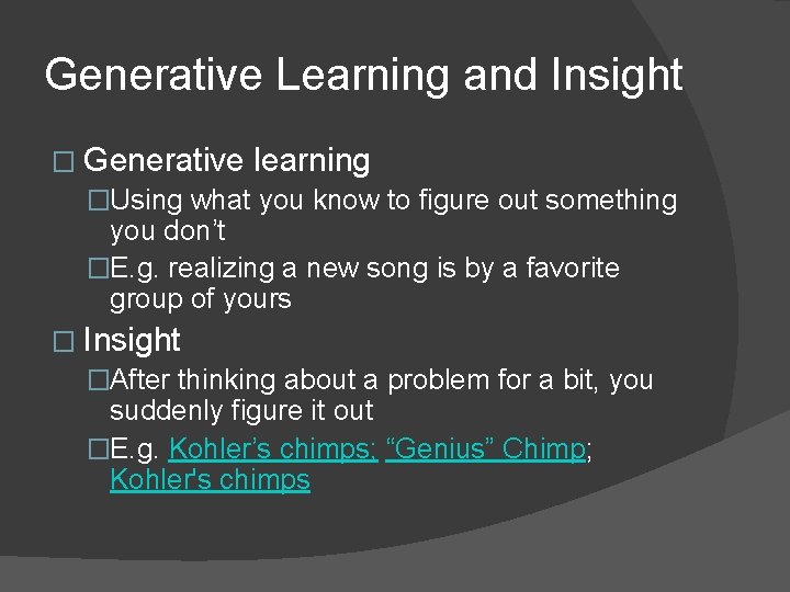 Generative Learning and Insight � Generative learning �Using what you know to figure out