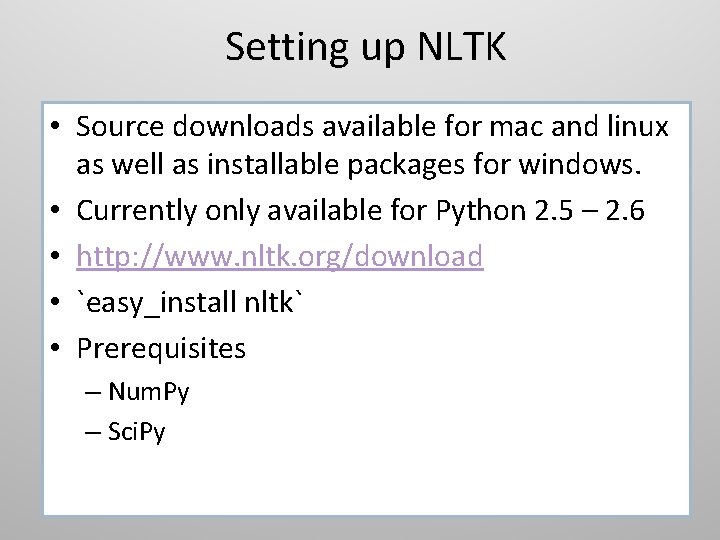 Setting up NLTK • Source downloads available for mac and linux as well as