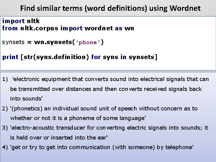 Find similar terms (word definitions) using Wordnet import nltk from nltk. corpus import wordnet