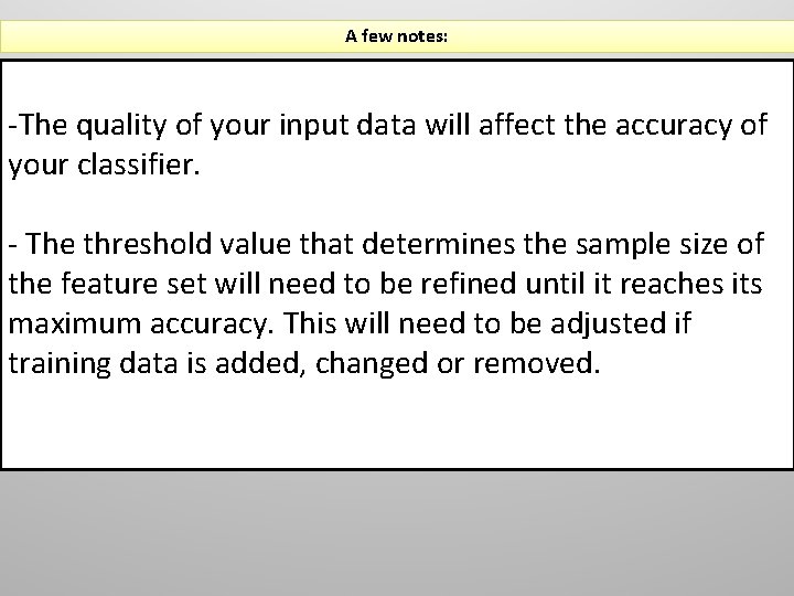 A few notes: -The quality of your input data will affect the accuracy of