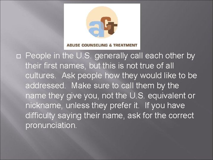  People in the U. S. generally call each other by their first names,