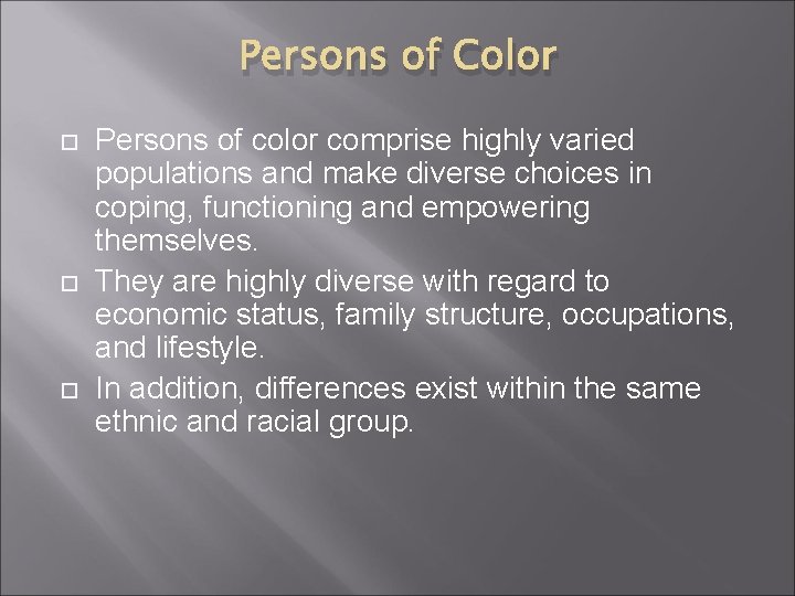 Persons of Color Persons of color comprise highly varied populations and make diverse choices