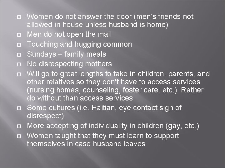  Women do not answer the door (men’s friends not allowed in house unless