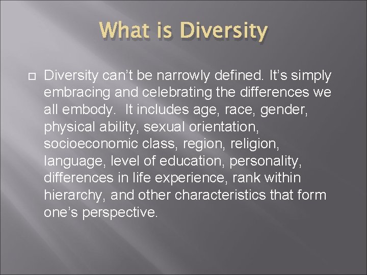 What is Diversity can’t be narrowly defined. It’s simply embracing and celebrating the differences